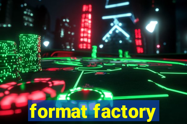 format factory